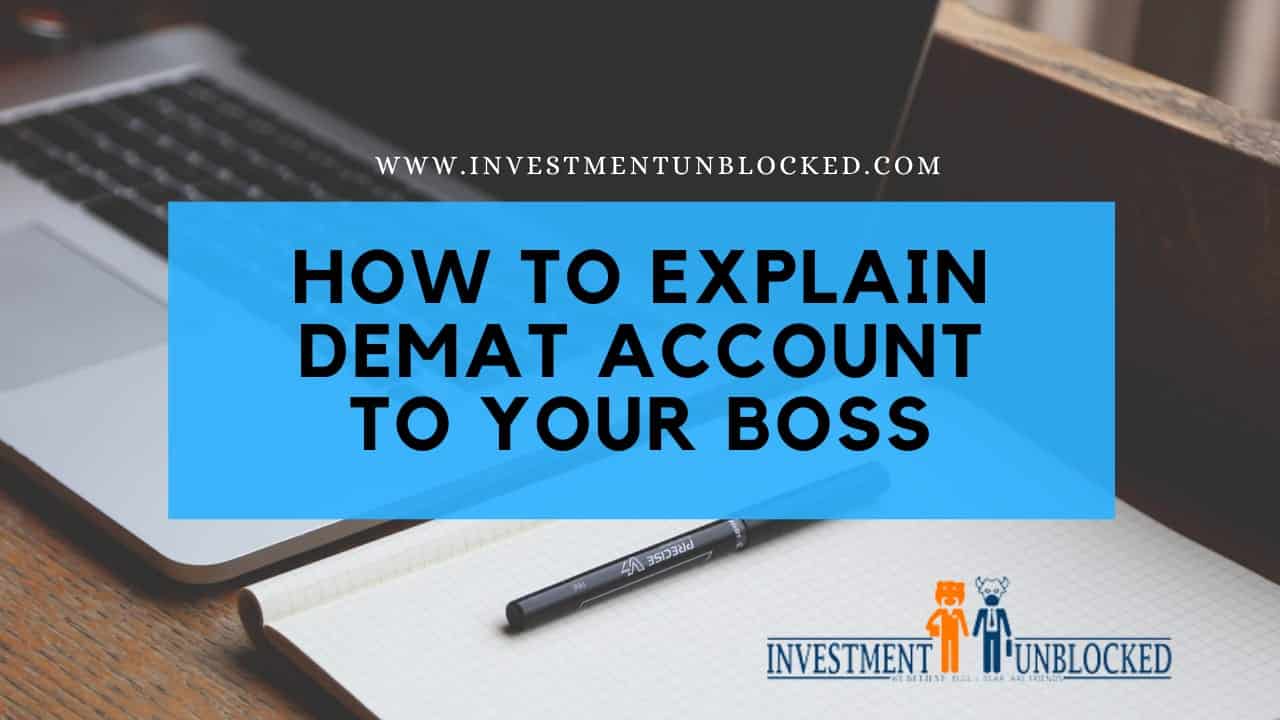 how-to-explain-demat-account-to-your-boss-investment-unblocked